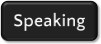 Speaking button
